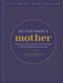 So God Made a Mother: Tender, Proud, Strong, Faithful, Known, Beautiful, Worthy, and Unforgettable--Just Like You by Leslie Means