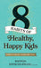 Eight Habits of Healthy, Happy Kids: Secrets to Raising Children Who Thrive by Rhonda Spencer-Hwang Drph Mph