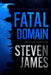 Fatal Domain by Steven James