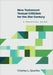 New Testament Textual Criticism for the 21st Century: A Practical Guide by Charles L. Quarles