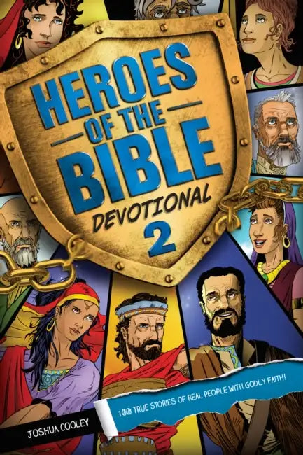 Heroes of the Bible Devotional 2: 100 True Stories of Real People with Godly Faith! by Joshua Cooley, Dennis Edwards