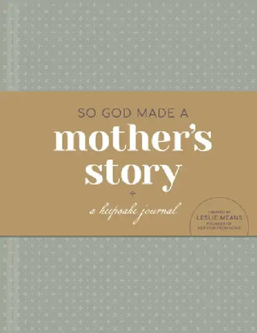 So God Made a Mother's Story: A Keepsake Journal by Leslie Means