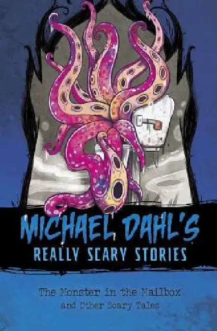 The Monster in the Mailbox: And Other Scary Tales by Xavier Bonet