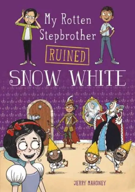 My Rotten Stepbrother Ruined Snow White by Jerry Mahoney, Aleksei Bitskoff
