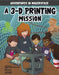 A 3-D Printing Mission by Shannon McClintock Miller