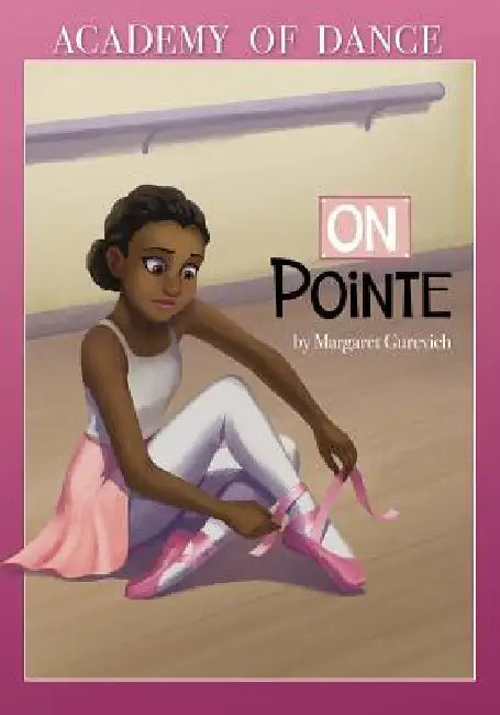 On Pointe by Margaret Gurevich, Addy Rivera Sonda, Claire Almon