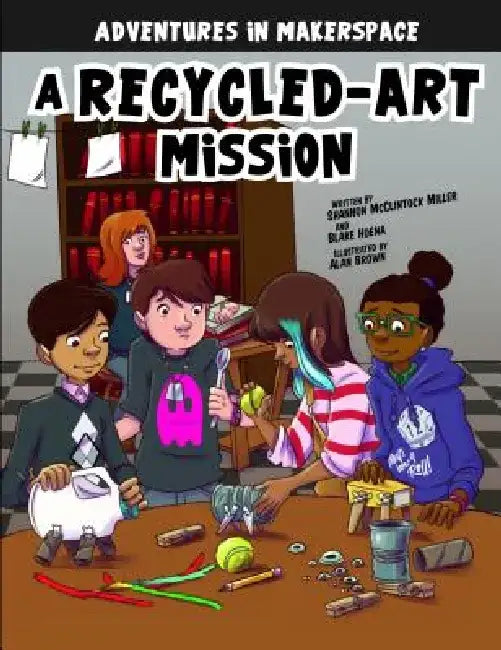 A Recycled-Art Mission by Shannon McClintock Miller