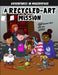 A Recycled-Art Mission by Shannon McClintock Miller