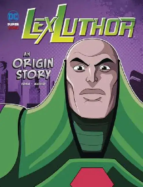 Lex Luthor: An Origin Story by Ivan Cohen