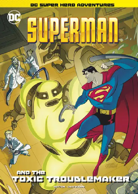 Superman and the Toxic Troublemaker by Laurie S. Sutton, Leonel Castellani