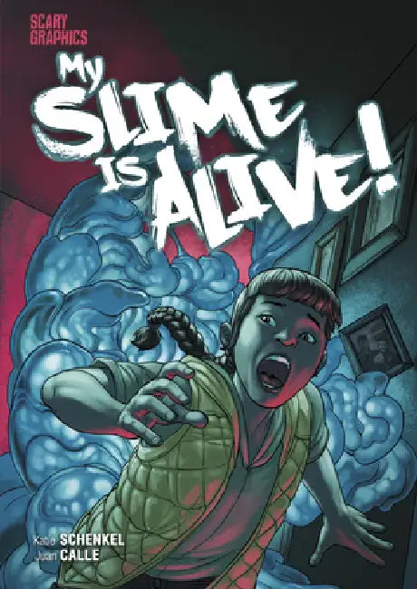 My Slime Is Alive! by Katie Schenkel, Juan Calle