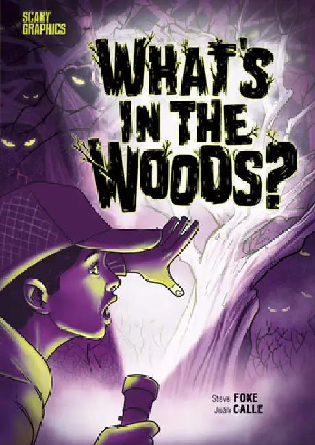 What's in the Woods? by Steve Foxe, Juan Calle, Alan Brown