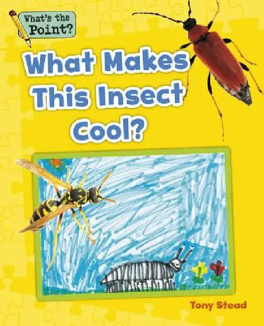 What Makes This Insect Cool? by Capstone Classroom, Tony Stead