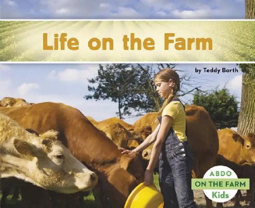 Life on the Farm by Teddy Borth