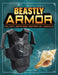 Beastly Armor: Military Defenses Inspired by Animals by Charles C. Hofer