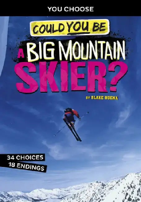 Could You Be a Big Mountain Skier? by Blake Hoena