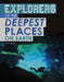 Explorers of the Deepest Places on Earth by Peter Mavrikis