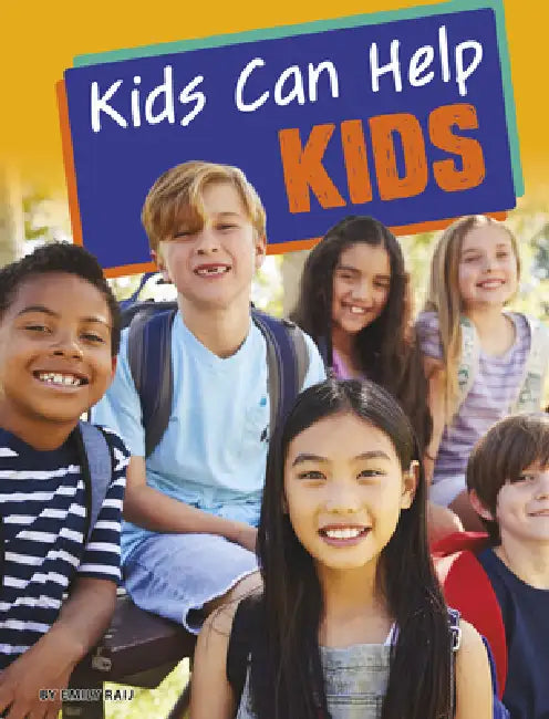 Kids Can Help Kids by Emily Raij