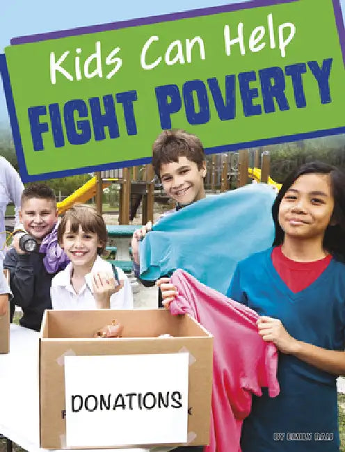 Kids Can Help Fight Poverty by Emily Raij