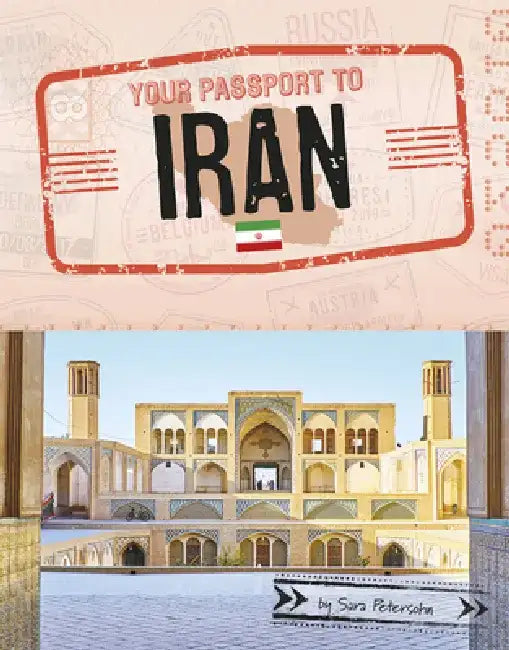 Your Passport to Iran by Sara Petersohn