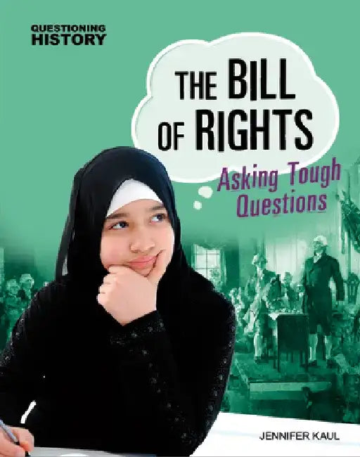 The Bill of Rights: Asking Tough Questions by Jennifer Kaul