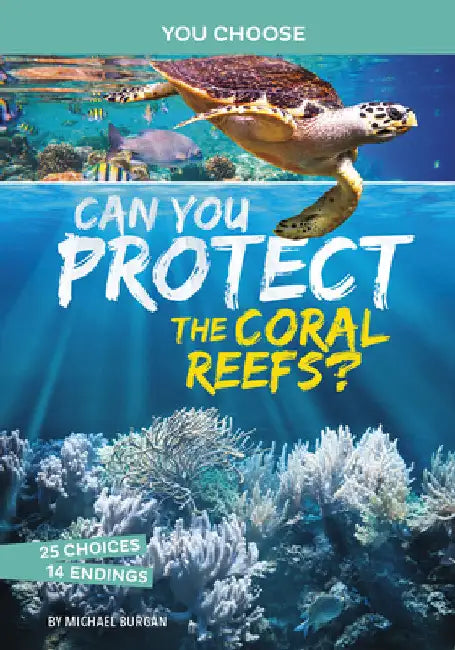Can You Protect the Coral Reefs?: An Interactive Eco Adventure by Burgan, Michael