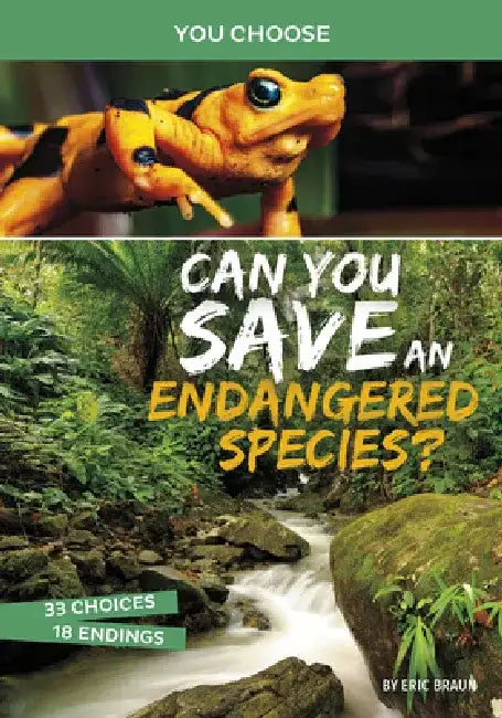Can You Save an Endangered Species?: An Interactive Eco Adventure by Eric Braun