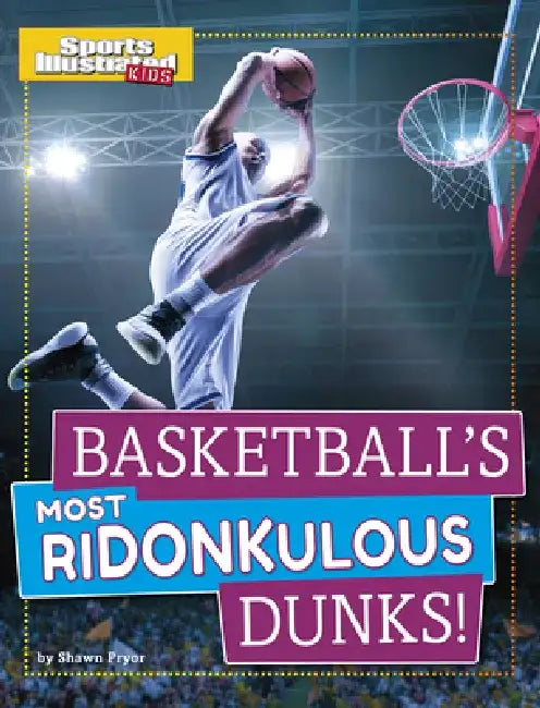 Basketball's Most Ridonkulous Dunks! by Shawn Pryor