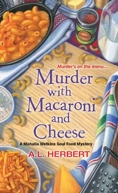 Murder with Macaroni and Cheese by A. L. Herbert