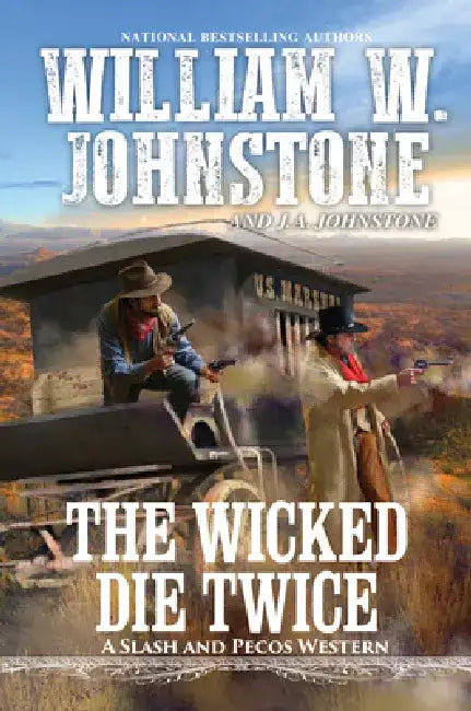 The Wicked Die Twice by William W. Johnstone