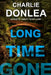 Long Time Gone by Charlie Donlea