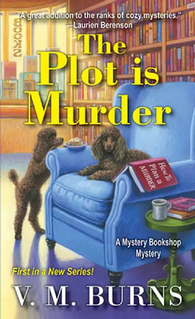 The Plot Is Murder by V. M. Burns