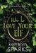How to Love Your Elf by Kerrelyn Sparks