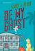 Be My Ghost by Carol J. Perry