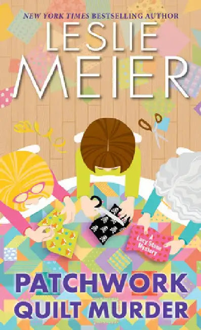 Patchwork Quilt Murder by Leslie Meier