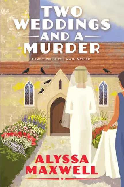 Two Weddings and a Murder by Alyssa Maxwell