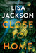 Close to Home by Jackson, Lisa
