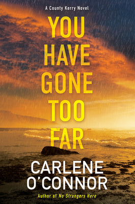 You Have Gone Too Far by Carlene O'Connor