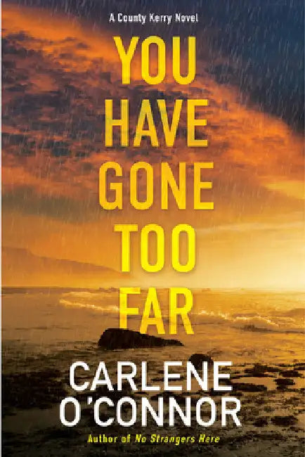 You Have Gone Too Far by Carlene O'Connor