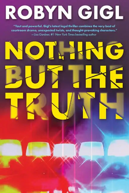 Nothing But the Truth by Robyn Gigl