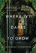 Where Ivy Dares to Grow by Marielle Thompson