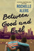 Between Good and Evil by Rochelle Alers