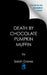 Death by Chocolate Pumpkin Muffin by Sarah Graves
