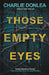 Those Empty Eyes: A Chilling Novel of Suspense with a Shocking Twist by Charlie Donlea