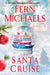 Santa Cruise: A Festive and Fun Holiday Story by Fern Michaels