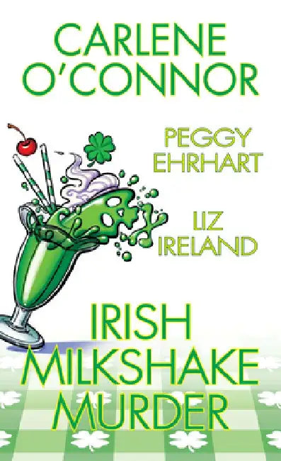 Irish Milkshake Murder by Carlene O'Connor