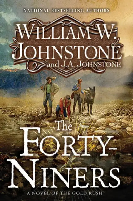 The Forty-Niners by William W. Johnstone