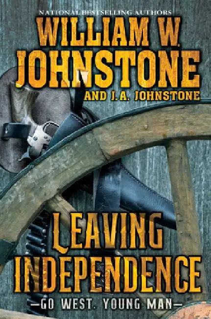 Leaving Independence by William W. Johnstone