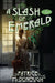 A Slash of Emerald by Patrice McDonough