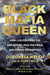 Black Mafia Queen: The Woman Behind the Bmf Empire by Tonesa Welch, H. Corey Mills